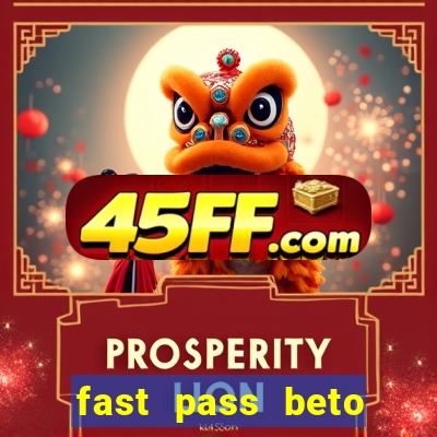fast pass beto carrero vale a pena